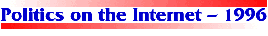 Politics on the Internet - 1996